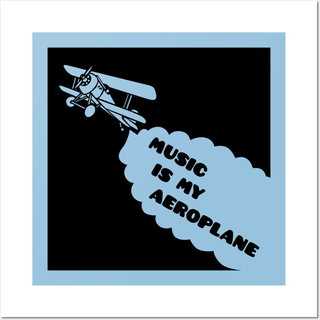 Music is my Aeroplane Wall Art by JoannaPearson